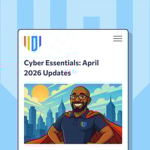 Cyber Essentials: April 2026 Updates